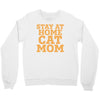 stay at home cat mom Crewneck Sweatshirt