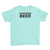 choose beer Youth Tee