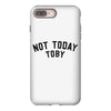 Not Today Toby iPhone 8 Plus
