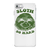 sloth so hard iPhone 7 Case