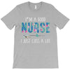 i'm a good nurse i just cuss a lot T-Shirt