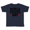 World Suicide Prevention Day Toddler T-shirt