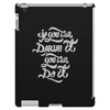 if you can dream it, you can do it iPad 3 and 4 Case