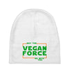 May The Vegan Force Be With You Baby Beanies