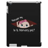 Excuse Me Is It February Yet Baby Girl iPad 3 and 4 Case