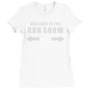 welcome to the gun show Ladies Fitted T-Shirt