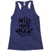 kill the beat Racerback Tank