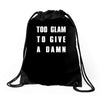 too glam to give a damn Drawstring Bags