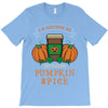 i'd rather be drinking pumpkin spice T-Shirt