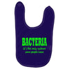 bacteria, it's the only culture some people have t shirt Baby Bibs