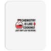 chemistry is like cooking Mousepad