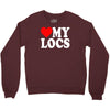 love my locs Crewneck Sweatshirt