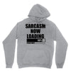 sarcasm now loading (2) Unisex Hoodie