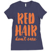 red hair dont care Ladies Fitted T-Shirt