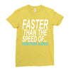 faster than the speed of something slower Ladies Fitted T-Shirt