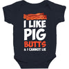 i like pig butts and i cannot lie Baby Bodysuit