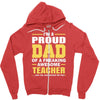 proud dad of a freaking awesome teacher. (yes she bought me this). fat Zipper Hoodie