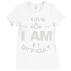 i know i am difficult ski mountain Ladies Fitted T-Shirt