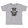 for free candy Toddler T-shirt