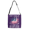 Veteran Don't Thank Me Thank My Brothers &amp; Sisters Who Never Came Back Adjustable Strap Totes