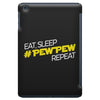 eat, sleep, pewpew, repeat iPad Mini Case