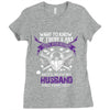 Want To Know If There Is L fe After Death Mess With My Husband And Fin Ladies Fitted T-Shirt