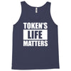 tokens life matters Tank Top