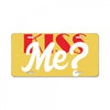 YOU WANT KISS ME License Plate