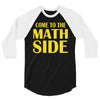 come to the math side 3/4 Sleeve Shirt
