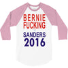 bernie fucking sanders 2016 for americans president 3/4 Sleeve Shirt