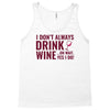 i don't always drink wine Tank Top