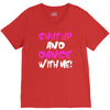 shut up dance with me V-Neck Tee