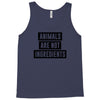 animals are not ingredients Tank Top