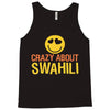crazy about swahili Tank Top