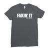 fakin' it Ladies Fitted T-Shirt