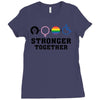 Stronger Together Ladies Fitted T-Shirt