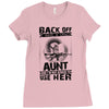 Back Of I Have A Crazy Aunt And I am not Afraid To Use Her Ladies Fitted T-Shirt