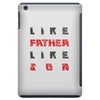LIKE FATHER LIKE SON iPad Mini