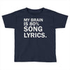 my brain is 80% song lyrics Toddler T-shirt