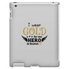 I Wear Gold For My Hero In Haven iPad 3 and 4 Case