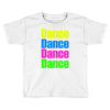 dance dance Toddler T-shirt