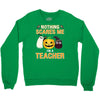 nothing scares me i'm a teacher Crewneck Sweatshirt