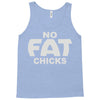 no fat chicks (2) Tank Top