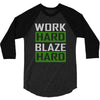 work hard blaze hard 3/4 Sleeve Shirt