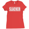 slacker Ladies Fitted T-Shirt