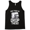 don't make me Tank Top