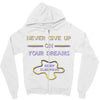 never give up on dreams Zipper Hoodie