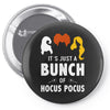 It's Just a Bunch of Hocus Pocus Pin-back button