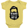 i like big beards and i cannot lie Baby Onesie
