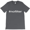 #nofilter T-Shirt